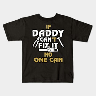 Father (2) DADDY CAN FIX IT Kids T-Shirt